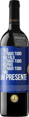 39,95 € Envio grátis | Vinho tinto Edição RED MBE Reserva Eu falo, eu estrago tudo. Eu não falo, eu estrago tudo. Eu respiro, eu estrago tudo. É como um presente Etiqueta Azul. Etiqueta personalizável Reserva 12 Meses Colheita 2015 Tempranillo