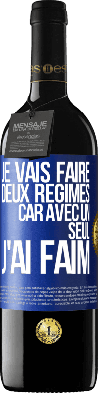 39,95 € Envoi gratuit | Vin rouge Édition RED MBE Réserve Je vais faire deux régimes car avec un seul j'ai faim Étiquette Bleue. Étiquette personnalisable Réserve 12 Mois Récolte 2014 Tempranillo