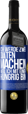 39,95 € Kostenloser Versand | Rotwein RED Ausgabe MBE Reserve Ich werde zwei Diäten machen, weil ich mit einer hungrig bin Blaue Markierung. Anpassbares Etikett Reserve 12 Monate Ernte 2016 Tempranillo