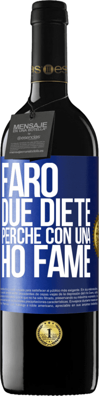 39,95 € Spedizione Gratuita | Vino rosso Edizione RED MBE Riserva Farò due diete perché con una ho fame Etichetta Blu. Etichetta personalizzabile Riserva 12 Mesi Raccogliere 2014 Tempranillo