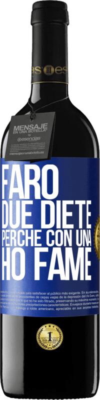 39,95 € Spedizione Gratuita | Vino rosso Edizione RED MBE Riserva Farò due diete perché con una ho fame Etichetta Blu. Etichetta personalizzabile Riserva 12 Mesi Raccogliere 2016 Tempranillo