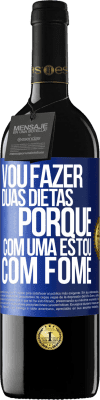 39,95 € Envio grátis | Vinho tinto Edição RED MBE Reserva Vou fazer duas dietas porque com uma estou com fome Etiqueta Azul. Etiqueta personalizável Reserva 12 Meses Colheita 2014 Tempranillo