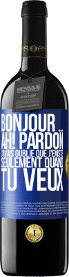 39,95 € Envoi gratuit | Vin rouge Édition RED MBE Réserve Bonjour ... Ah! Pardon. J'avais oublié que j'existe seulement quand tu veux Étiquette Bleue. Étiquette personnalisable Réserve 12 Mois Récolte 2014 Tempranillo