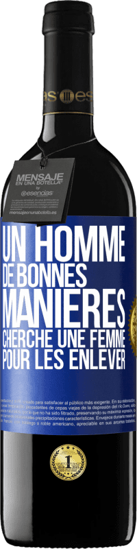 39,95 € Envoi gratuit | Vin rouge Édition RED MBE Réserve Un homme de bonnes manières cherche une femme pour les enlever Étiquette Bleue. Étiquette personnalisable Réserve 12 Mois Récolte 2015 Tempranillo