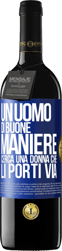 39,95 € Spedizione Gratuita | Vino rosso Edizione RED MBE Riserva Un uomo di buone maniere cerca una donna che li porti via Etichetta Blu. Etichetta personalizzabile Riserva 12 Mesi Raccogliere 2014 Tempranillo