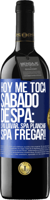 39,95 € Spedizione Gratuita | Vino rosso Edizione RED MBE Riserva Oggi è il mio sabato SPA: lavaggio spa, stiratura spa, SPA SCRUBBING !! Etichetta Blu. Etichetta personalizzabile Riserva 12 Mesi Raccogliere 2016 Tempranillo
