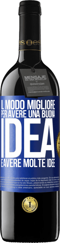 39,95 € Spedizione Gratuita | Vino rosso Edizione RED MBE Riserva Il modo migliore per avere una buona idea è avere molte idee Etichetta Blu. Etichetta personalizzabile Riserva 12 Mesi Raccogliere 2015 Tempranillo