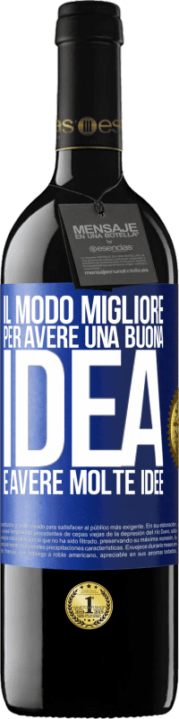 39,95 € Spedizione Gratuita | Vino rosso Edizione RED MBE Riserva Il modo migliore per avere una buona idea è avere molte idee Etichetta Blu. Etichetta personalizzabile Riserva 12 Mesi Raccogliere 2016 Tempranillo