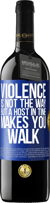 39,95 € Free Shipping | Red Wine RED Edition MBE Reserve Violence is not the way, but a host in time makes you walk Blue Label. Customizable label Reserve 12 Months Harvest 2014 Tempranillo