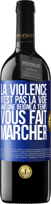 39,95 € Envoi gratuit | Vin rouge Édition RED MBE Réserve La violence n'est pas la voie, mais une beigne à temps vous fait marcher Étiquette Bleue. Étiquette personnalisable Réserve 12 Mois Récolte 2016 Tempranillo