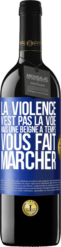 39,95 € Envoi gratuit | Vin rouge Édition RED MBE Réserve La violence n'est pas la voie, mais une beigne à temps vous fait marcher Étiquette Bleue. Étiquette personnalisable Réserve 12 Mois Récolte 2015 Tempranillo