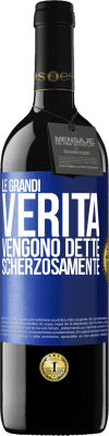 39,95 € Spedizione Gratuita | Vino rosso Edizione RED MBE Riserva Le grandi verità vengono dette scherzosamente Etichetta Blu. Etichetta personalizzabile Riserva 12 Mesi Raccogliere 2015 Tempranillo