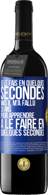 39,95 € Envoi gratuit | Vin rouge Édition RED MBE Réserve Je le fais en quelques secondes, mais il m'a fallu 30 ans pour apprendre à le faire en quelques secondes Étiquette Bleue. Étiquette personnalisable Réserve 12 Mois Récolte 2014 Tempranillo