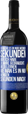 39,95 € Kostenloser Versand | Rotwein RED Ausgabe MBE Reserve Ich mache es in nur wenigen Sekunden, aber ich habe 30 Jahre gebraucht, um zu lernen, wie man es in nur wenigen Sekunden Blaue Markierung. Anpassbares Etikett Reserve 12 Monate Ernte 2016 Tempranillo