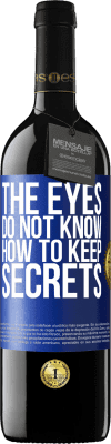 39,95 € Free Shipping | Red Wine RED Edition MBE Reserve The eyes do not know how to keep secrets Blue Label. Customizable label Reserve 12 Months Harvest 2015 Tempranillo