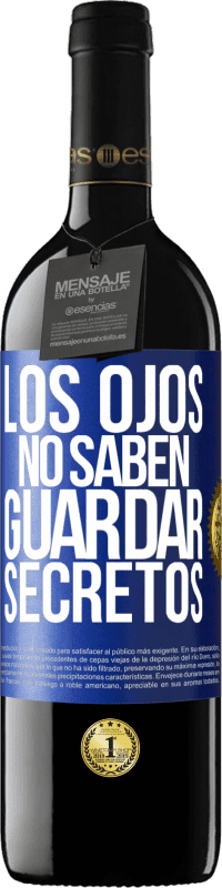 39,95 € Envío gratis | Vino Tinto Edición RED MBE Reserva Los ojos no saben guardar secretos Etiqueta Azul. Etiqueta personalizable Reserva 12 Meses Cosecha 2016 Tempranillo