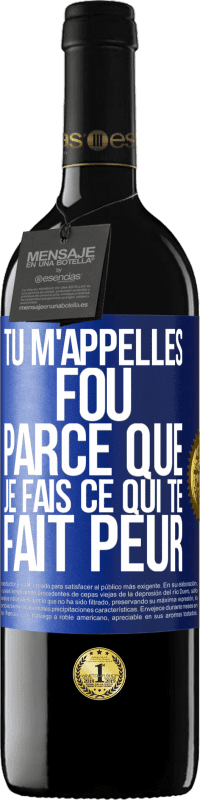 39,95 € Envoi gratuit | Vin rouge Édition RED MBE Réserve Tu m'appelles fou parce que je fais ce qui te fait peur Étiquette Bleue. Étiquette personnalisable Réserve 12 Mois Récolte 2014 Tempranillo