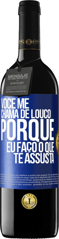 39,95 € Envio grátis | Vinho tinto Edição RED MBE Reserva Você me chama de louco porque eu faço o que te assusta Etiqueta Azul. Etiqueta personalizável Reserva 12 Meses Colheita 2015 Tempranillo