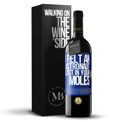 «I felt an astronaut lost in your moles» RED Edition MBE Reserve