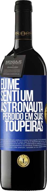 39,95 € Envio grátis | Vinho tinto Edição RED MBE Reserva Eu me senti um astronauta perdido em suas toupeiras Etiqueta Azul. Etiqueta personalizável Reserva 12 Meses Colheita 2015 Tempranillo