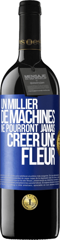 39,95 € Envoi gratuit | Vin rouge Édition RED MBE Réserve Un millier de machines ne pourront jamais créer une fleur Étiquette Bleue. Étiquette personnalisable Réserve 12 Mois Récolte 2015 Tempranillo