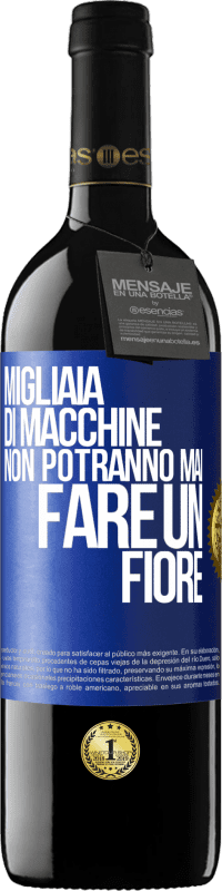 39,95 € Spedizione Gratuita | Vino rosso Edizione RED MBE Riserva Migliaia di macchine non potranno mai fare un fiore Etichetta Blu. Etichetta personalizzabile Riserva 12 Mesi Raccogliere 2015 Tempranillo