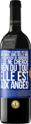 39,95 € Envoi gratuit | Vin rouge Édition RED MBE Réserve Femme mignonne, célibataire, intelligente, sans mari, sans belle-mère, à la recherche de: Noooooooon! Elle ne cherche rien du to Étiquette Bleue. Étiquette personnalisable Réserve 12 Mois Récolte 2014 Tempranillo