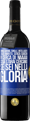 39,95 € Spedizione Gratuita | Vino rosso Edizione RED MBE Riserva Donna carina, single, intelligente, senza marito, senza suocera, in cerca di: Naaaaa! Cosa starai cercando se sei nella Etichetta Blu. Etichetta personalizzabile Riserva 12 Mesi Raccogliere 2016 Tempranillo