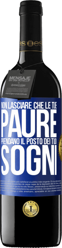 39,95 € Spedizione Gratuita | Vino rosso Edizione RED MBE Riserva Non lasciare che le tue paure prendano il posto dei tuoi sogni Etichetta Blu. Etichetta personalizzabile Riserva 12 Mesi Raccogliere 2016 Tempranillo