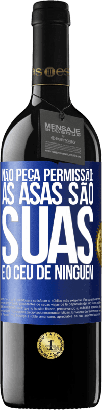 39,95 € Envio grátis | Vinho tinto Edição RED MBE Reserva Não peça permissão: as asas são suas e o céu de ninguém Etiqueta Azul. Etiqueta personalizável Reserva 12 Meses Colheita 2015 Tempranillo