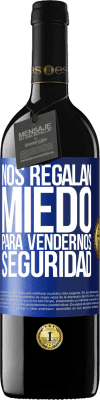 39,95 € Envío gratis | Vino Tinto Edición RED MBE Reserva Nos regalan miedo para vendernos seguridad Etiqueta Azul. Etiqueta personalizable Reserva 12 Meses Cosecha 2015 Tempranillo