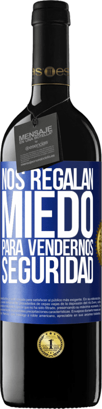 39,95 € Envío gratis | Vino Tinto Edición RED MBE Reserva Nos regalan miedo para vendernos seguridad Etiqueta Azul. Etiqueta personalizable Reserva 12 Meses Cosecha 2014 Tempranillo