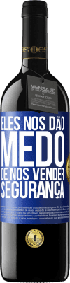 39,95 € Envio grátis | Vinho tinto Edição RED MBE Reserva Eles nos dão medo de nos vender segurança Etiqueta Azul. Etiqueta personalizável Reserva 12 Meses Colheita 2014 Tempranillo