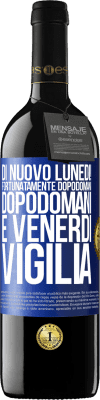 39,95 € Spedizione Gratuita | Vino rosso Edizione RED MBE Riserva Di nuovo lunedì! Fortunatamente dopodomani dopodomani è venerdì vigilia Etichetta Blu. Etichetta personalizzabile Riserva 12 Mesi Raccogliere 2015 Tempranillo