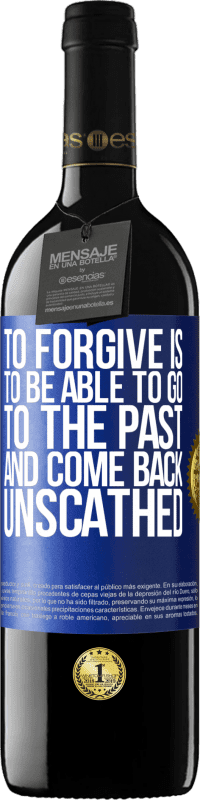 39,95 € Free Shipping | Red Wine RED Edition MBE Reserve To forgive is to be able to go to the past and come back unscathed Blue Label. Customizable label Reserve 12 Months Harvest 2014 Tempranillo