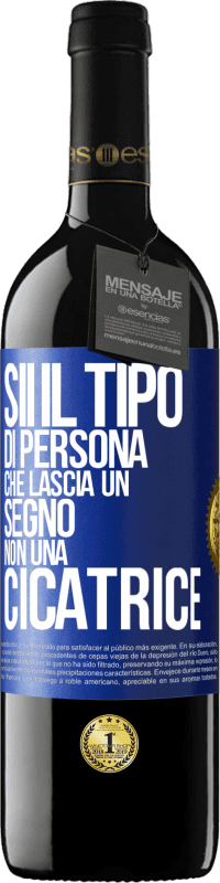 39,95 € Spedizione Gratuita | Vino rosso Edizione RED MBE Riserva Sii il tipo di persona che lascia un segno, non una cicatrice Etichetta Blu. Etichetta personalizzabile Riserva 12 Mesi Raccogliere 2014 Tempranillo