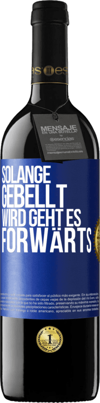 39,95 € Kostenloser Versand | Rotwein RED Ausgabe MBE Reserve Solange gebellt wird, geht es forwärts Blaue Markierung. Anpassbares Etikett Reserve 12 Monate Ernte 2014 Tempranillo