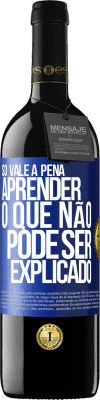 39,95 € Envio grátis | Vinho tinto Edição RED MBE Reserva Só vale a pena aprender o que não pode ser explicado Etiqueta Azul. Etiqueta personalizável Reserva 12 Meses Colheita 2015 Tempranillo