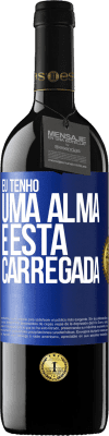 39,95 € Envio grátis | Vinho tinto Edição RED MBE Reserva Eu tenho uma alma e esta carregada Etiqueta Azul. Etiqueta personalizável Reserva 12 Meses Colheita 2014 Tempranillo