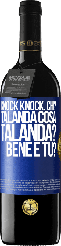 39,95 € Spedizione Gratuita | Vino rosso Edizione RED MBE Riserva Knock Knock. Chi? Talanda Cosa Talanda? Bene e tu? Etichetta Blu. Etichetta personalizzabile Riserva 12 Mesi Raccogliere 2014 Tempranillo