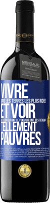 39,95 € Envoi gratuit | Vin rouge Édition RED MBE Réserve Vivre dans les terres les plus riches et voir que ceux qui ont le pouvoir ont des cerveaux tellement pauvres Étiquette Bleue. Étiquette personnalisable Réserve 12 Mois Récolte 2015 Tempranillo