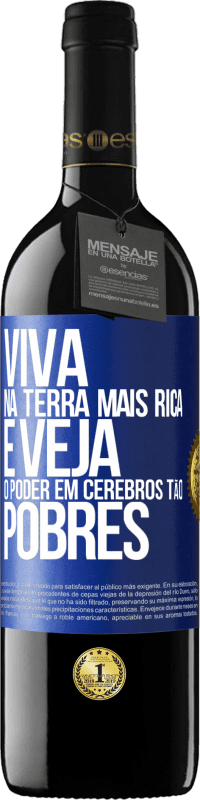 39,95 € Envio grátis | Vinho tinto Edição RED MBE Reserva Viva na terra mais rica e veja o poder em cérebros tão pobres Etiqueta Azul. Etiqueta personalizável Reserva 12 Meses Colheita 2015 Tempranillo