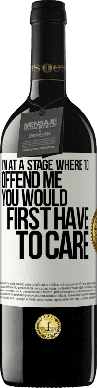 39,95 € 送料無料 | 赤ワイン REDエディション MBE 予約する 私は私を怒らせる段階にいる、あなたは最初に気にしなければならないだろう ホワイトラベル. カスタマイズ可能なラベル 予約する 12 月 収穫 2016 Tempranillo