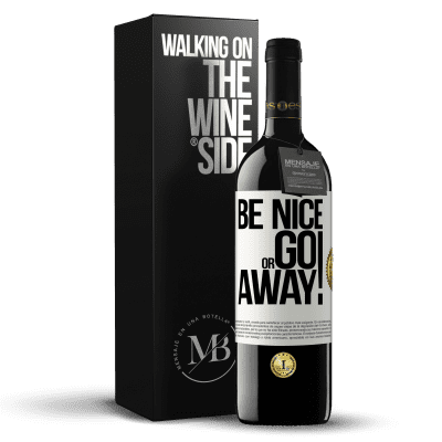 «Be nice or go away» RED Edition MBE Reserve