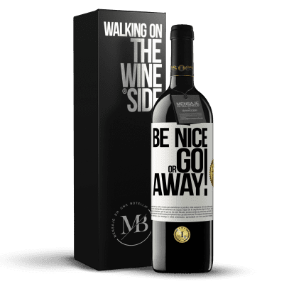 «Be nice or go away» Edição RED MBE Reserva