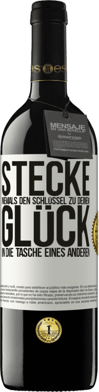 39,95 € Kostenloser Versand | Rotwein RED Ausgabe MBE Reserve Stecke niemals den Schlüssel zu deinem Glück in die Tasche eines anderen Weißes Etikett. Anpassbares Etikett Reserve 12 Monate Ernte 2015 Tempranillo