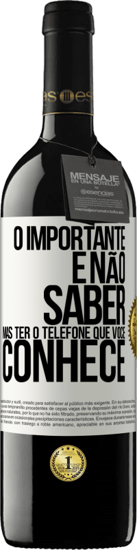 39,95 € Envio grátis | Vinho tinto Edição RED MBE Reserva O importante é não saber, mas ter o telefone que você conhece Etiqueta Branca. Etiqueta personalizável Reserva 12 Meses Colheita 2015 Tempranillo