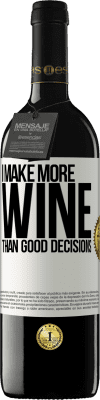 39,95 € Free Shipping | Red Wine RED Edition MBE Reserve I make more wine than good decisions White Label. Customizable label Reserve 12 Months Harvest 2015 Tempranillo