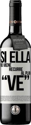 39,95 € Envoi gratuit | Vin rouge Édition RED MBE Réserve Si ella no viene, recurre al plan VE Étiquette Blanche. Étiquette personnalisable Réserve 12 Mois Récolte 2014 Tempranillo