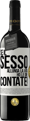 39,95 € Spedizione Gratuita | Vino rosso Edizione RED MBE Riserva Se il sesso allunga la vita, ho le ore contate! Etichetta Bianca. Etichetta personalizzabile Riserva 12 Mesi Raccogliere 2016 Tempranillo